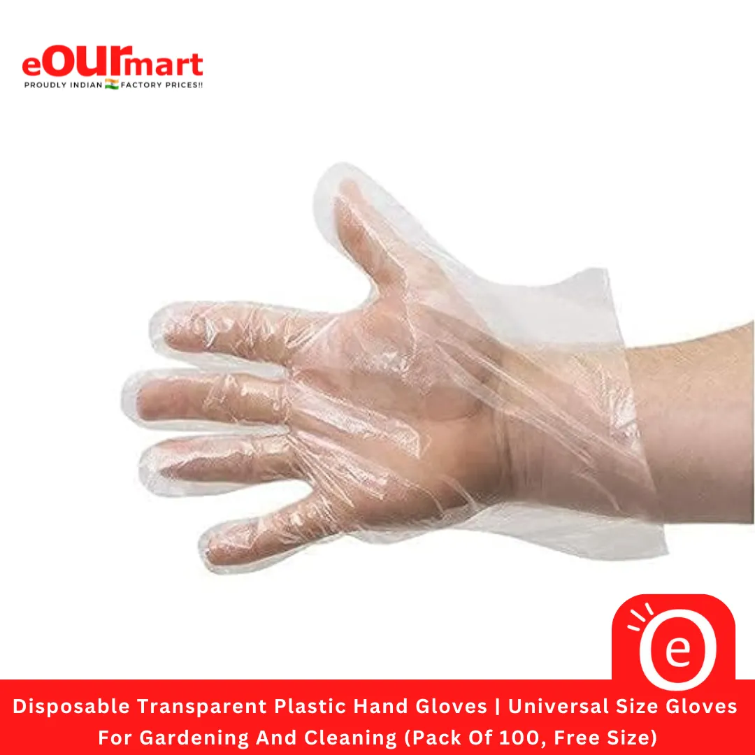 Disposable Transparent Plastic Hand Gloves | Universal Size Gloves | For Gardening And Cleaning (Pack Of 100, Free Size)