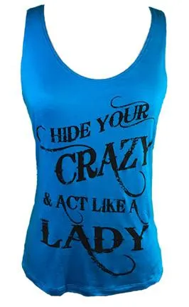 HIDE YOUR CRAZY & ACT LIKE A LADY TANK TOP